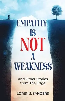 Loren J Sanders - Empathy Is Not A Weakness, Häftad. Tillgänglighet: Lägg i varukorg