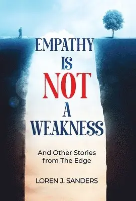 Loren J Sanders - Empathy Is Not A Weakness, Inbunden. Tillgänglighet: Lägg i varukorg