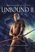 Unbound II: New Tales by Masters of Fantasy
