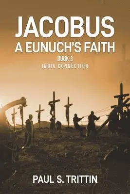 Paul Trittin - Jacobus A Eunuch's Faith, Häftad. Tillgänglighet: Lägg i varukorg