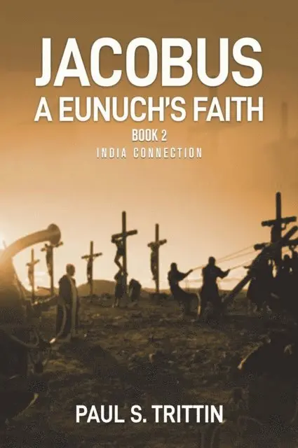 Paul Trittin - Jacobus A Eunuch's Faith, E-bok. Tillgänglighet: Lägg i varukorg