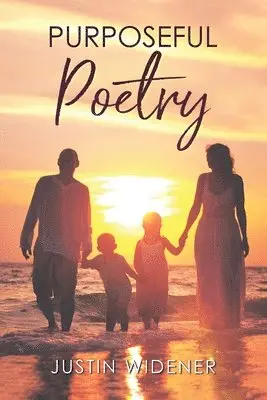 Justin Widener - Purposeful Poetry, Häftad. Tillgänglighet: Lägg i varukorg
