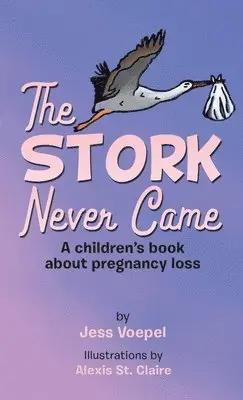 Jess Voepel - STORK Never Came, Inbunden. Tillgänglighet: Lägg i varukorg