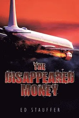 Ed Stauffer - Disappeared Money, Häftad. Tillgänglighet: Lägg i varukorg