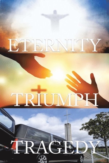 Ian Goldsmith - Tragedy Triumph Eternity, E-bok