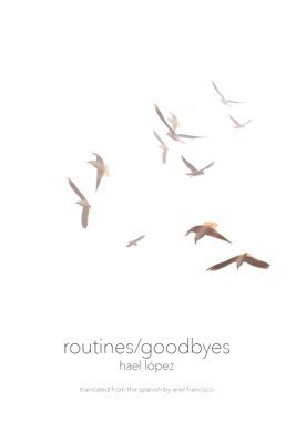 Hael López, Ariel Francisco - routines/goodbyes, Häftad