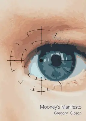 Gregory Gibson - Mooney's Manifesto, Häftad. Tillgänglighet: Lägg i varukorg