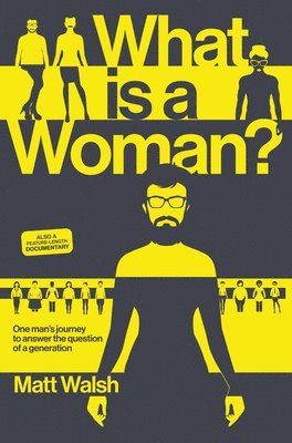 What is a Woman? av Matt Walsh