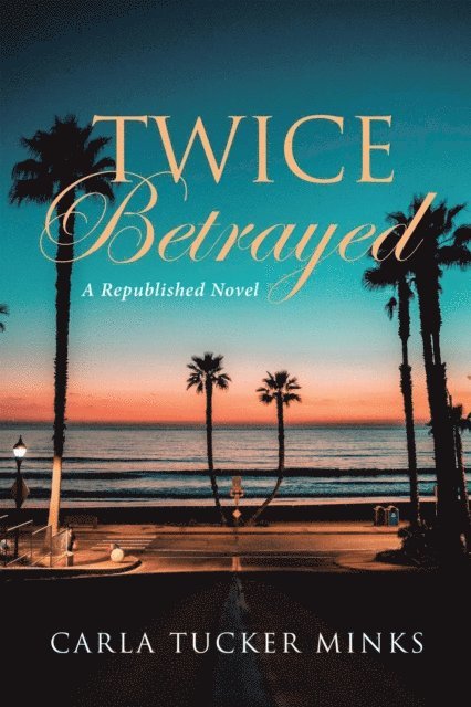 Carla Tucker Minks - Twice Betrayed, E-bok