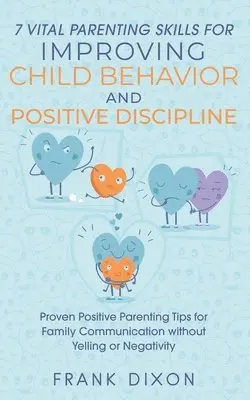Frank Dixon - 7 Vital Parenting Skills for Improving Child Behavior and Positive Dis, Häftad. Tillgänglighet: Lägg i varukorg