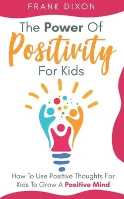 Frank Dixon - Power of Positivity for Kids, Häftad. Tillgänglighet: Lägg i varukorg