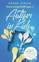 Frank Dixon - Overcoming Challenges of Autism in Kids, Häftad. Tillgänglighet: Lägg i varukorg