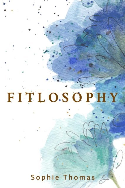 Sophie Thomas - Fitlosophy, E-bok