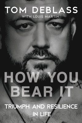 Tom Deblass - How You Bear It, Häftad