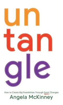 Angela Mckinney - Untangle, Inbunden. Tillgänglighet: Lägg i varukorg