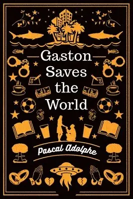 Pascal Adolphe - Gaston Saves the World, Häftad. Tillgänglighet: Lägg i varukorg
