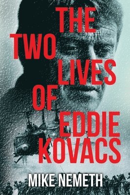 Mike Nemeth - Two Lives of Eddie Kovacs, Häftad