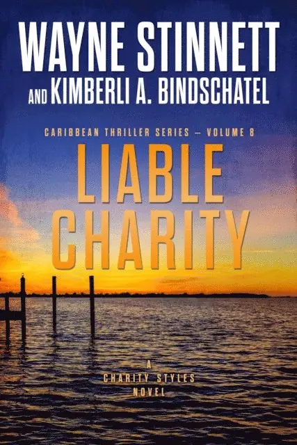 Kimberli Bindschatel, Wayne Stinnett - Liable Charity: A Charity Styles Novel, E-bok. Tillgänglighet: Lägg i varukorg
