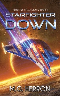 M G Herron - Starfighter Down, Häftad. Tillgänglighet: Lägg i varukorg