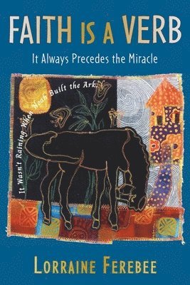 Lorraine Ferebee - Faith Is a Verb, Häftad
