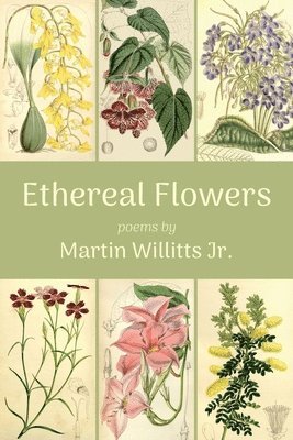 Martin Willitts - Ethereal Flowers, Häftad