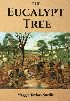 Maggie Taylor-Saville - Eucalypt Tree, Inbunden