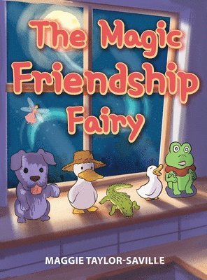 Maggie Taylor-Saville - Magic Friendship Fairy, Inbunden