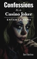 Confessions to a Casino Joker - Entertainers