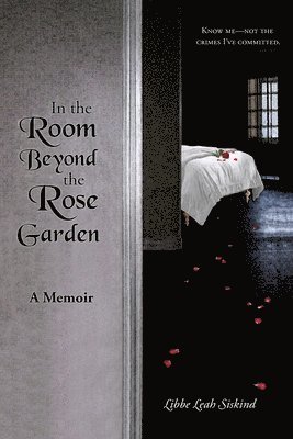 Libbe Leah Siskind - In the Room Beyond the Rose Garden, Häftad
