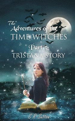 Stephen Robert Sutton - Adventures of the Time Witches Part 3, Häftad
