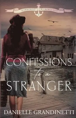 Danielle Grandinetti - Confessions to a Stranger, Häftad. Tillgänglighet: Lägg i varukorg