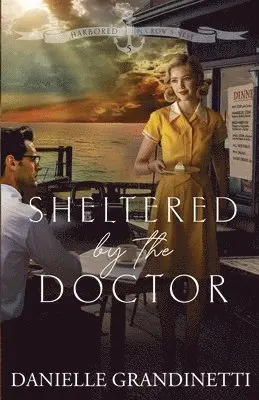 Danielle Grandinetti - Sheltered by the Doctor, Häftad. Tillgänglighet: Lägg i varukorg