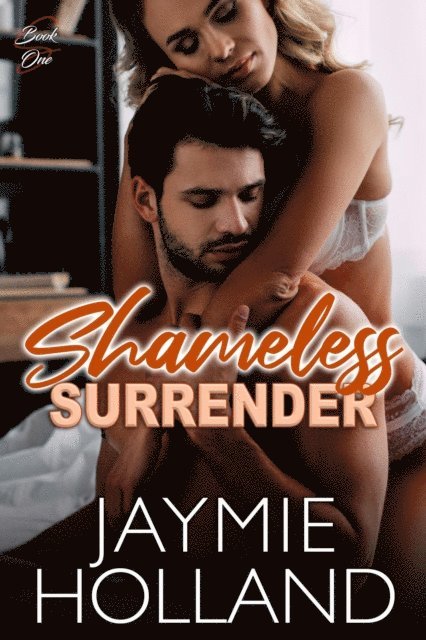 Jaymie Holland - Shameless Surrender, E-bok