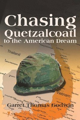 Garret Godwin - Chasing Quetzalcoatl to the American Dream, Häftad