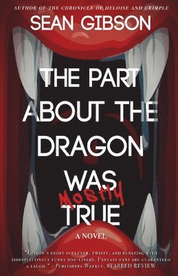 Sean Gibson - Part about the Dragon Was (Mostly) True, Häftad