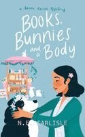 N E Carlisle - Books, Bunnies, and a Body, Inbunden