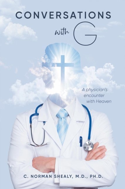 C. Norman Shealy - Conversations with G, E-bok