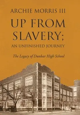 Archie Morris III - Up from Slavery; an Unfinished Journey, Inbunden. Tillgänglighet: Lägg i varukorg