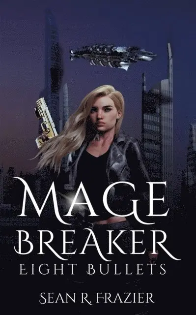 Sean R. Frazier - Mage Breaker Eight Bullets, E-bok. Tillgänglighet: Lägg i varukorg