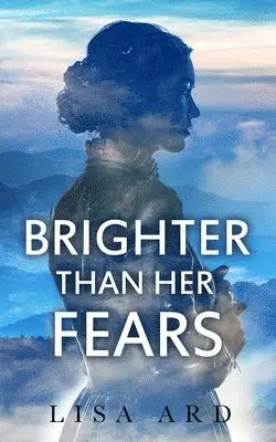 Lisa Ard - Brighter Than Her Fears, Häftad. Tillgänglighet: Lägg i varukorg
