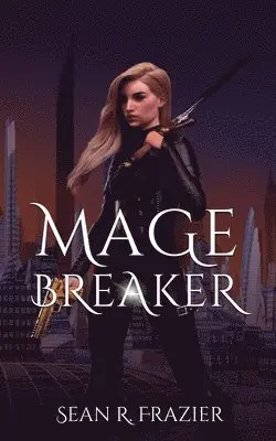 Sean R Frazier - Mage Breaker, Häftad. Tillgänglighet: Lägg i varukorg
