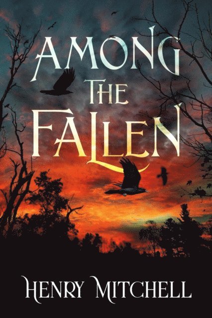 Henry Mitchell - Among the Fallen, E-bok