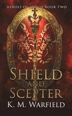 K M Warfield - Shield and Scepter, Häftad. Tillgänglighet: Lägg i varukorg