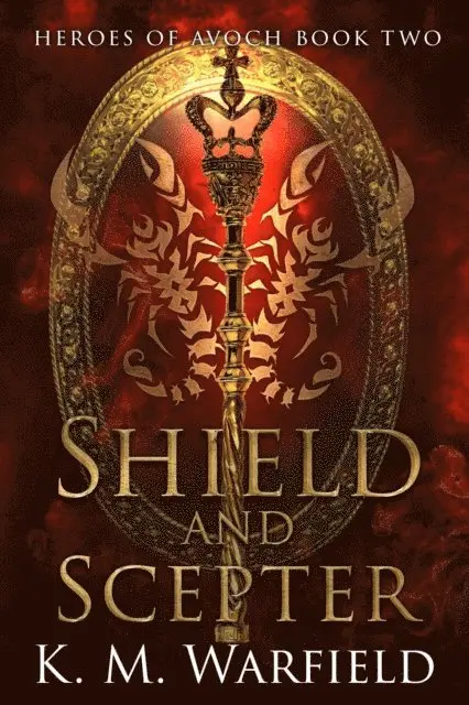 K. M. Warfield - Shield and Scepter, E-bok. Tillgänglighet: Lägg i varukorg