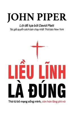 John Piper - Liều lĩnh là đúng, Häftad. Tillgänglighet: Lägg i varukorg