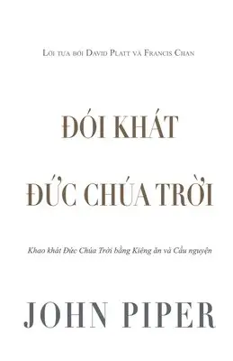 John Piper - Đói khát Đức Chúa Trời, Häftad. Tillgänglighet: Lägg i varukorg
