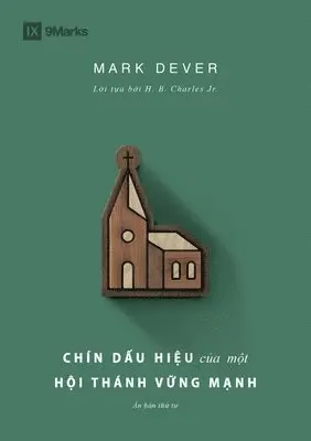 Mark Dever - Chín dấu hiệu của một Hội thánh vững mạnh, Häftad. Tillgänglighet: Lägg i varukorg
