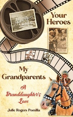 Julie Rogers Pomilia - Your Heroes, My Grandparents, Inbunden. Tillgänglighet: Lägg i varukorg