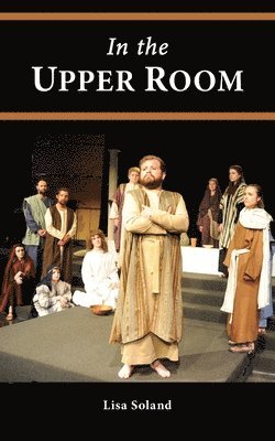 Lisa Soland - In the Upper Room, Häftad