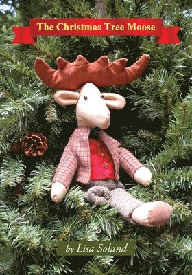 Lisa Soland - Christmas Tree Moose, Häftad
